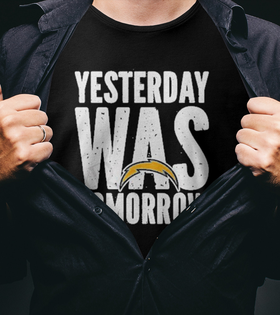 Yesterday Was Tomorrow Los Angeles Chargers T-Shirt