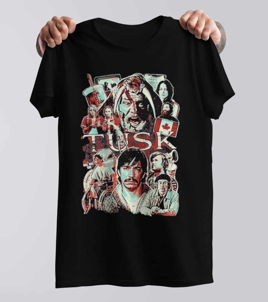 Tusk Horror Collage I Don’t Wanna Die In Canada Film Characters T-Shirt