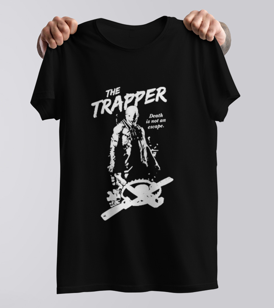 The Trapper Death Is Not An Escape Horror Inspired T-Shirt