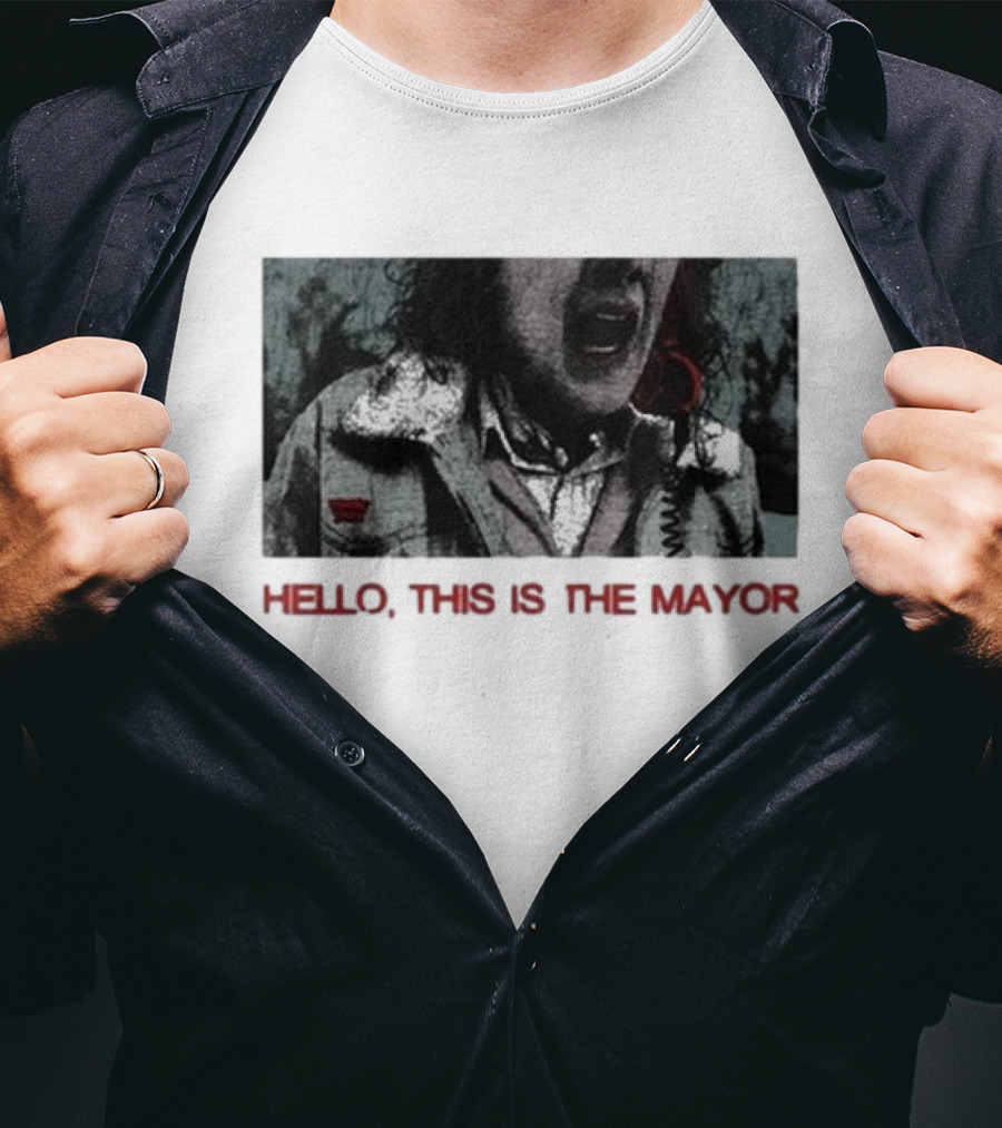 Hello This Is The Mayor Dynamic Banter Give Me One Second T-Shirt