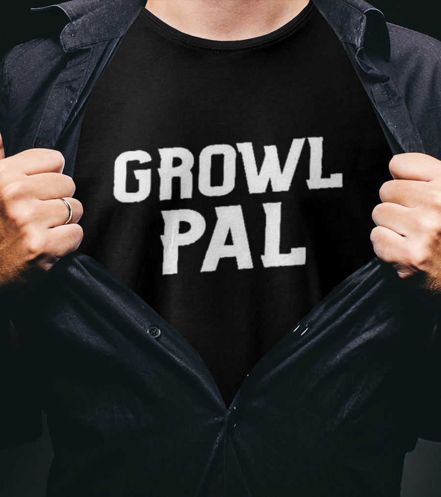 Growl Pals The Growler Podcast With Paul Dehner Growl Pal T-Shirt
