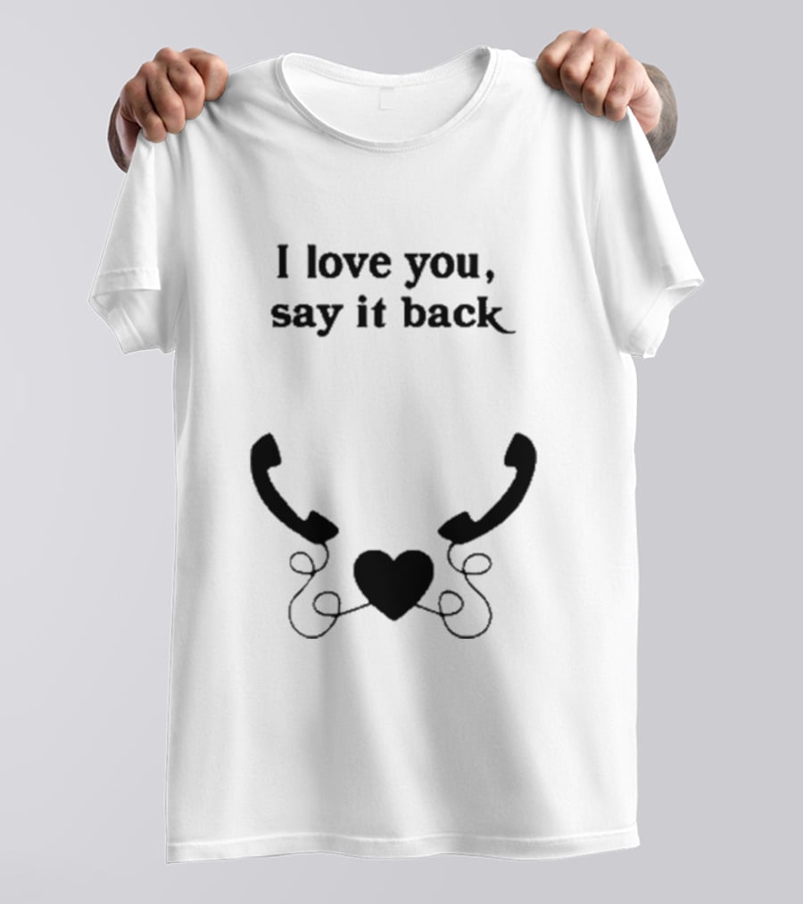W0ahhkate I Love You Say It Back Heart Phones T-Shirt