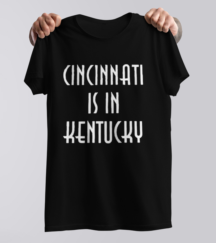 Cleveland Guardians Cincinnati Is In Kentucky T-Shirt