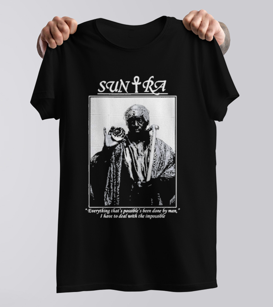 Sun Ra Everything That's Possible Online Ceramics The Impossible T-Shirt