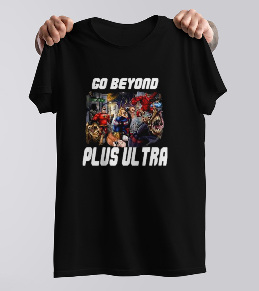Go Beyond Plus Ultra Superhero Team Up Collaboration T-Shirt