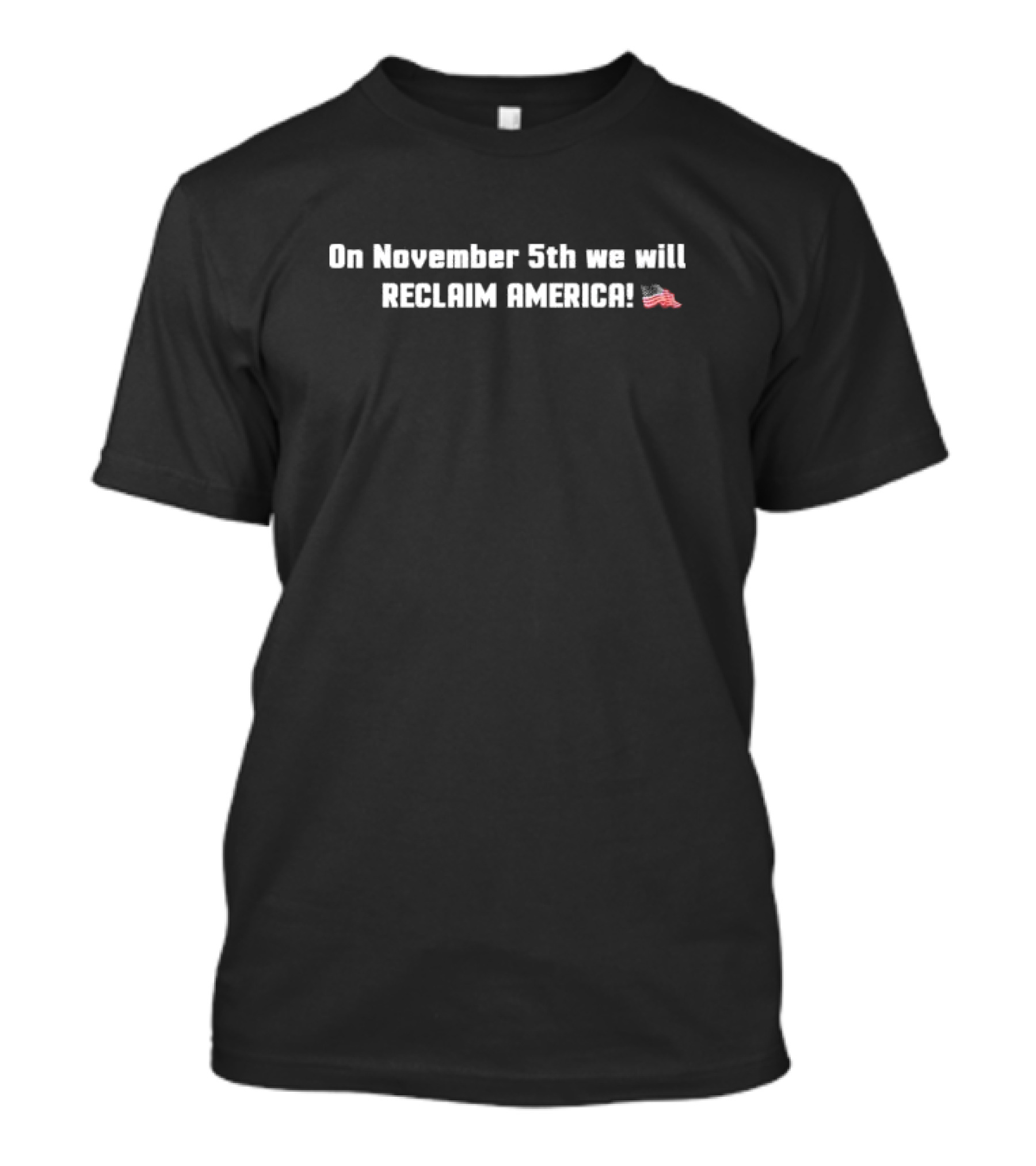 November 5th Reclaim America USA Flag T-Shirt
