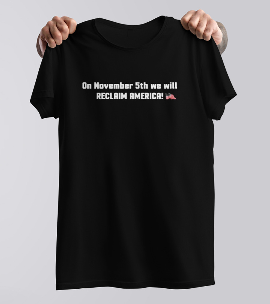 November 5th Reclaim America USA Flag T-Shirt