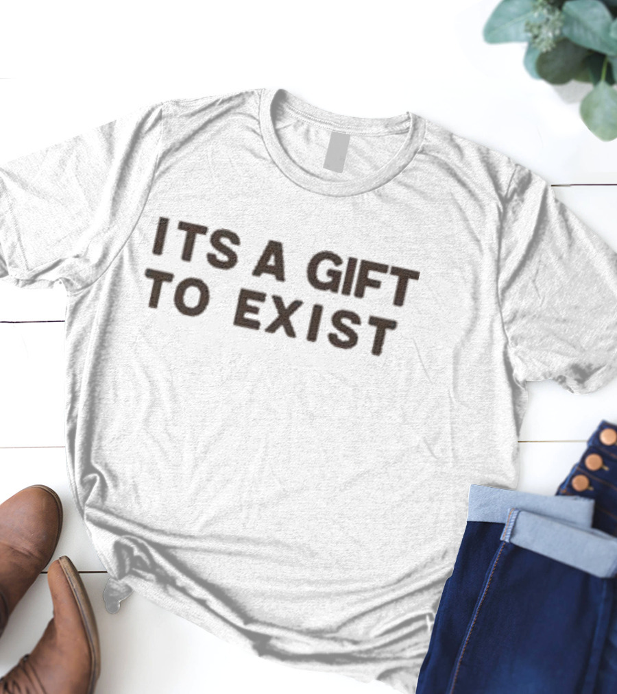 Olivia Dean It's A Gift To Exist Inspirational Message T-Shirt