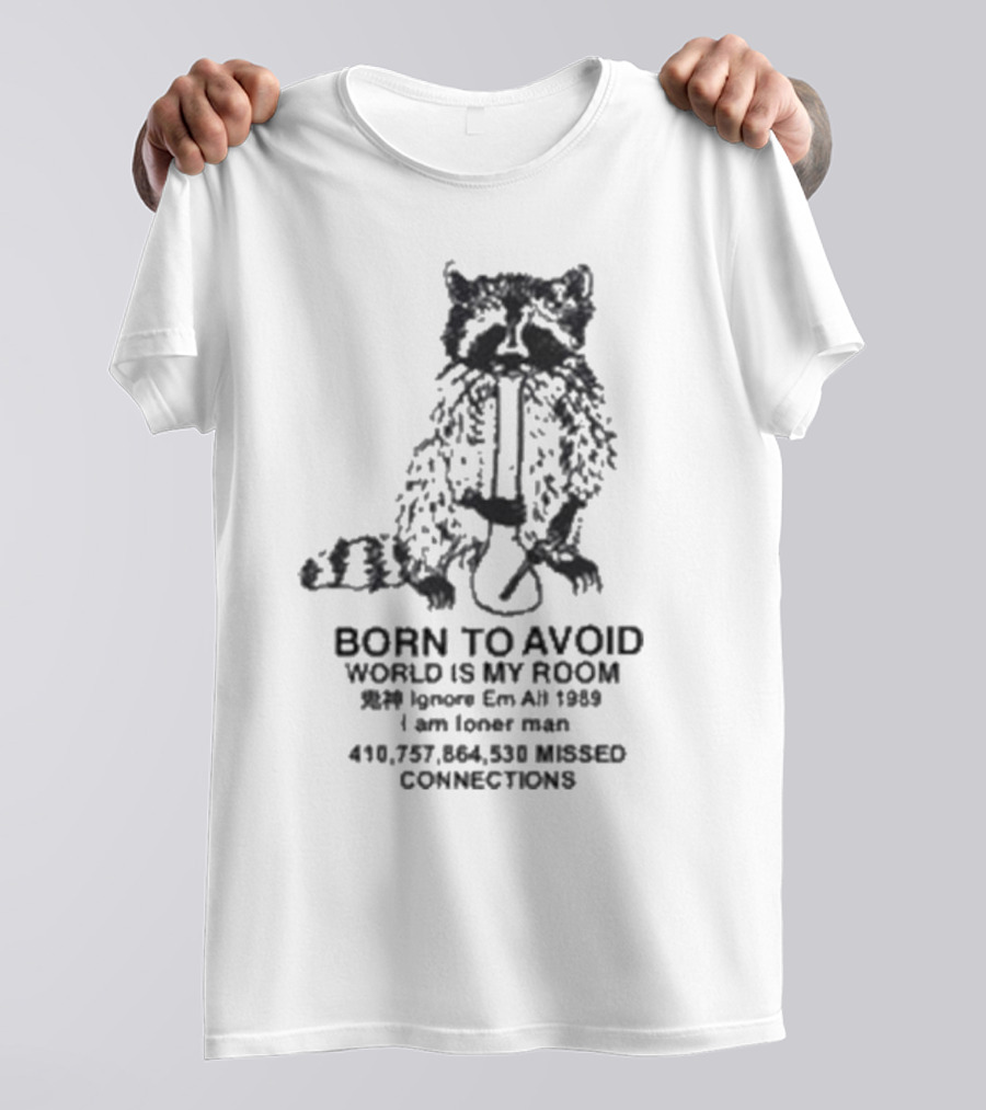 Born To Avoid Ignore Em All Am Loner Man 10,737,858 Kissed Connect Now T-Shirt
