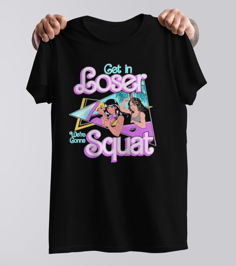 Get In Loser We’re Gonna Squat Retro Car Workout T-Shirt