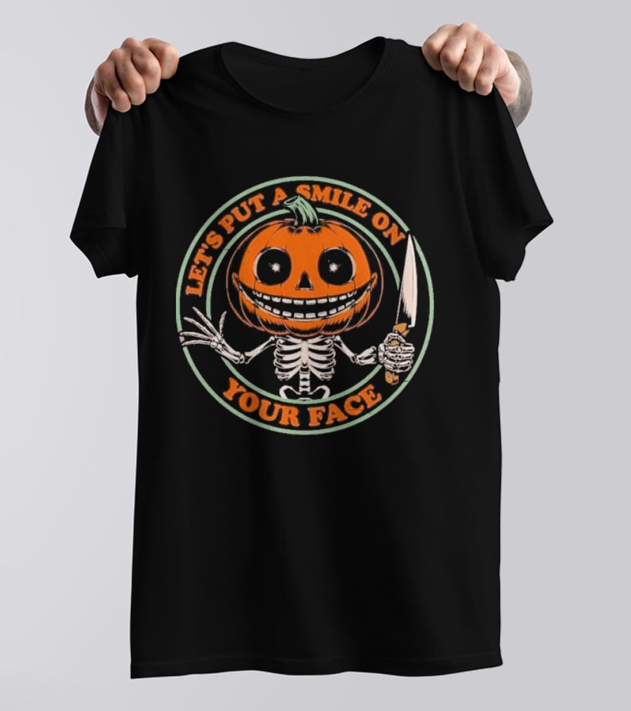 Let's Put A Smile On Your Face Pumpkin Skeleton Knife T-Shirt