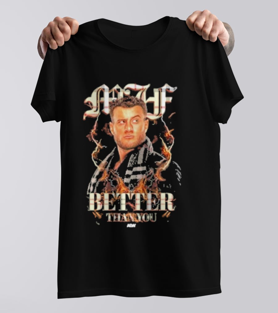 MJF Better Than You AEW T-Shirt