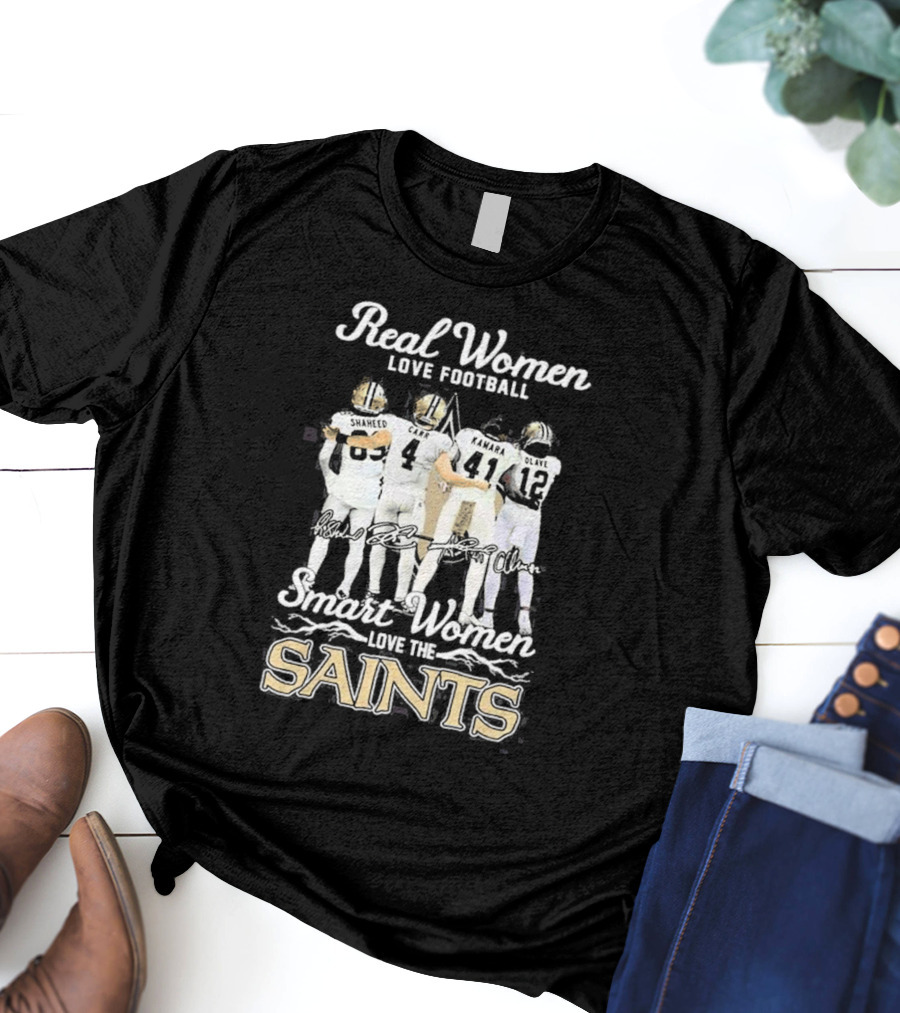 Real Women Love Football Smart Women Love The Saints Shaheed Carr Kamara Olave T-Shirt