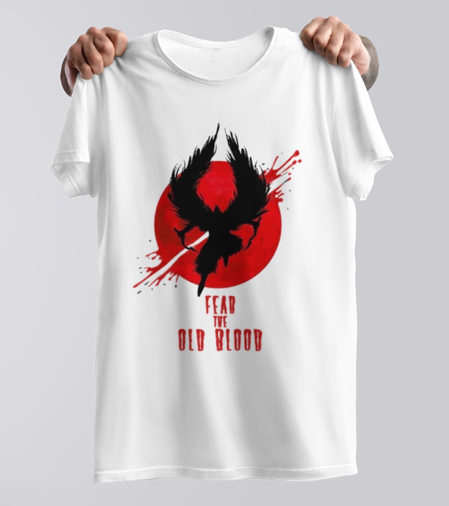 Fear The Old Blood Dark Souls Bloodborne Inspired T-Shirt