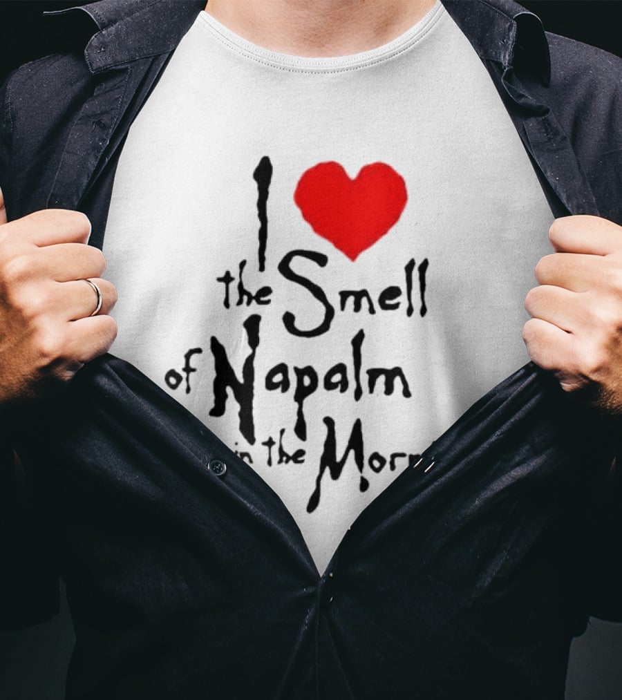 I Heart The Smell Of Napalm In The Morning T-Shirt