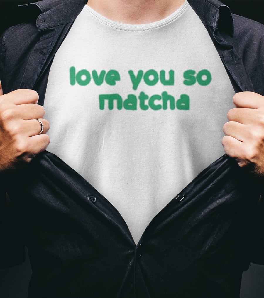 Olivia Rodrigo Love You So Matcha Tea Pun Text T-Shirt