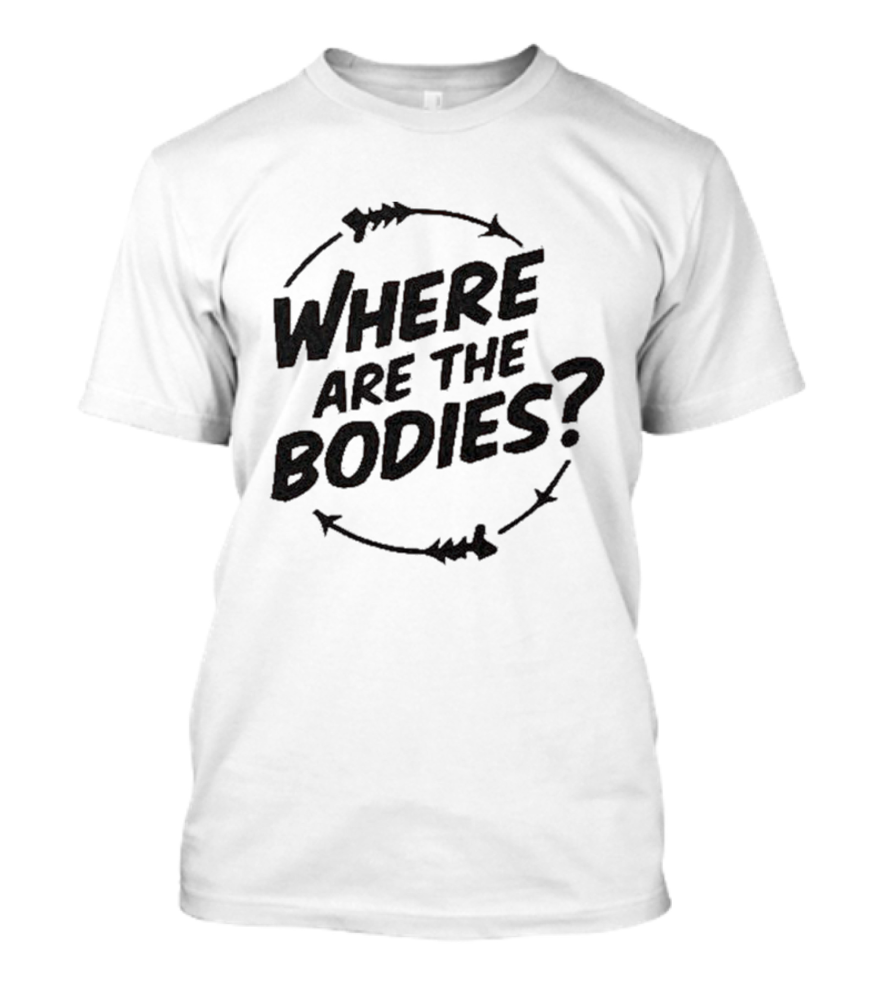 Where Are The Bodies Mystery Question With Circular Arrow T-Shirt