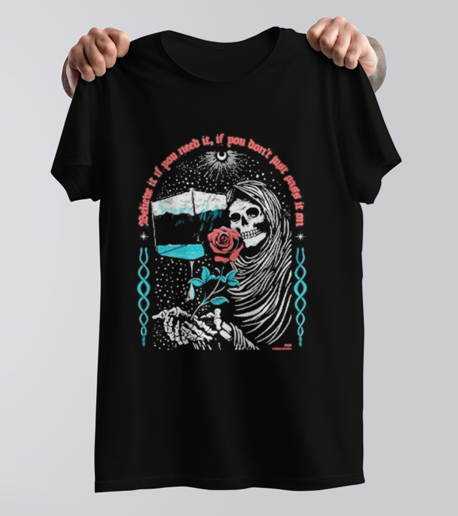 Grateful Dead Box Of Rain Skull Rose Believe If You Need It T-Shirt