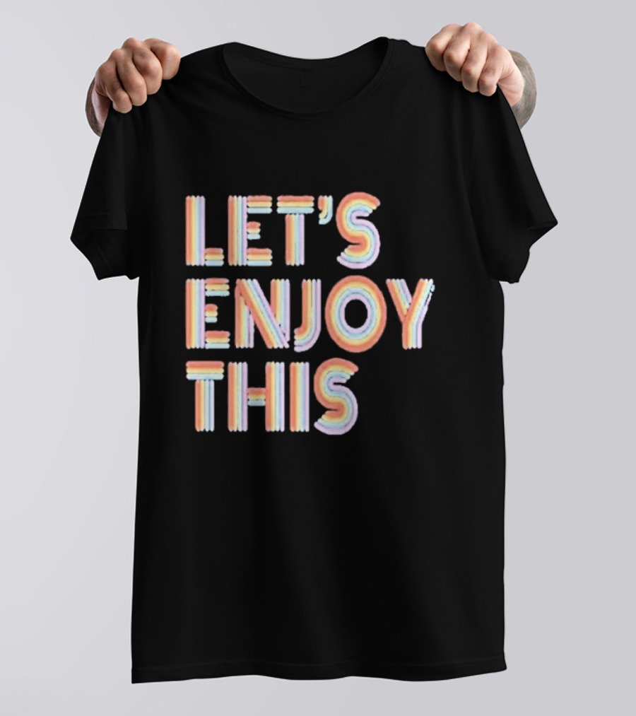Vegas Matt Let's Enjoy This New Let's Enjoy This T-Shirt