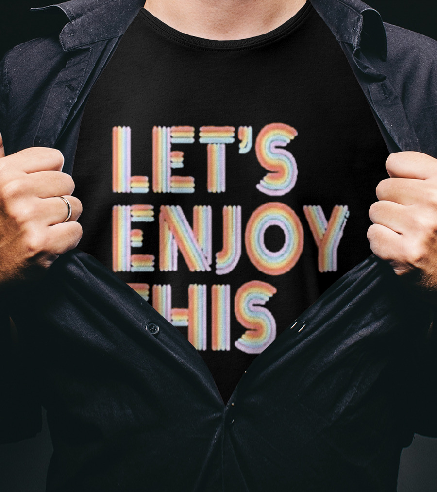 Vegas Matt Let's Enjoy This New Let's Enjoy This T-Shirt