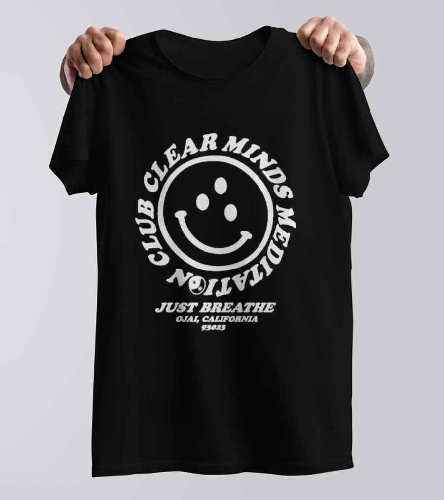 Club Clear Minds Meditation Just Breathe Smiley Ojai California 93023 T-Shirt