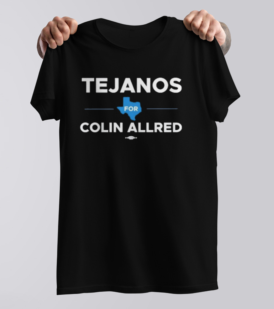 Tejanos For Colin Allred Texas T-Shirt