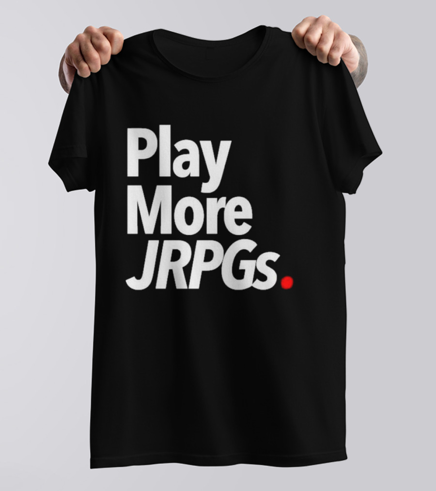 Play More JRPGs T-Shirt