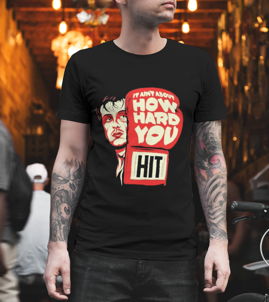 Rocky Balboa It Ain’t About How Hard You Hit Boxing Glove T-Shirt