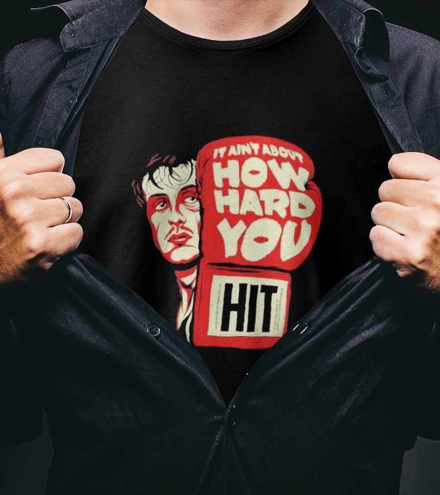 Rocky Balboa It Ain’t About How Hard You Hit Boxing Glove T-Shirt