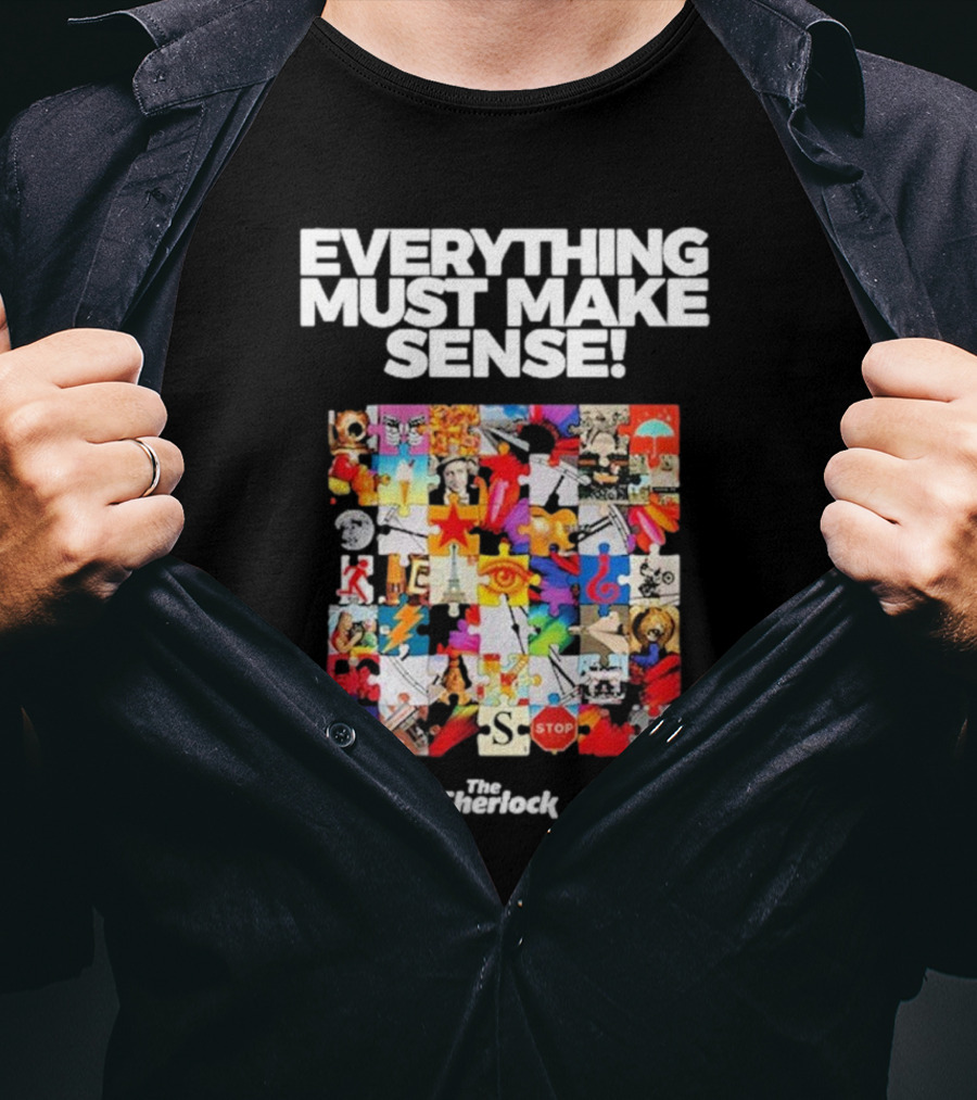 Everything Must Make Sense Puzzle Collage The Sherlock T-Shirt