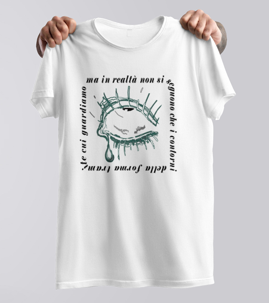 Ma In Realtà Non Si Seguono Che I Contorni Della Forma Tramite Cui Guardiamo Eye T-Shirt