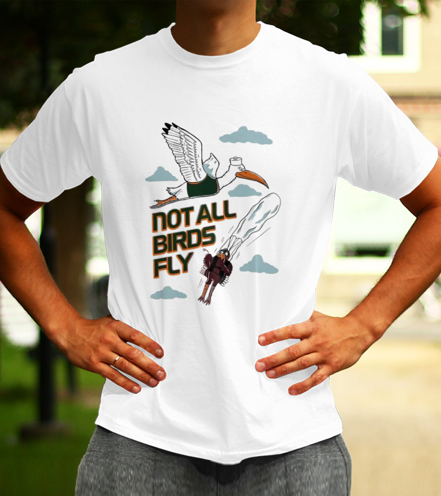 Not All Birds Fly Funny Illustration With Flying Bird And Clouds T-Shirt