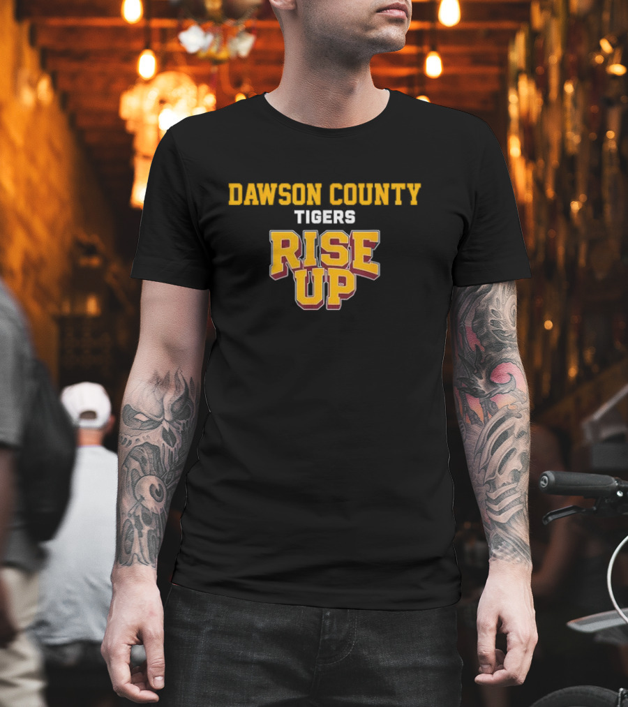 Dawson County Tigers Rise Up Bold School Spirit Motivational T-Shirt