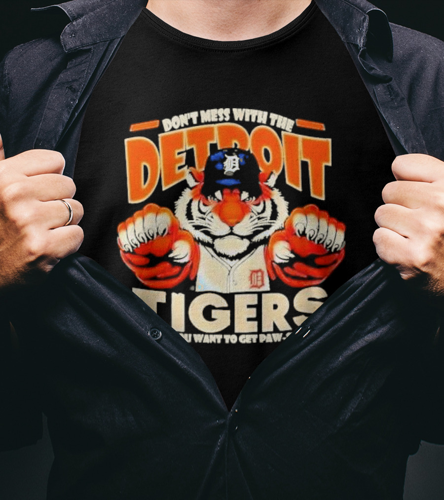 Don’t Mess With The Detroit Tigers Baseball Unless You Want To Get Paw-Slapped T-Shirt