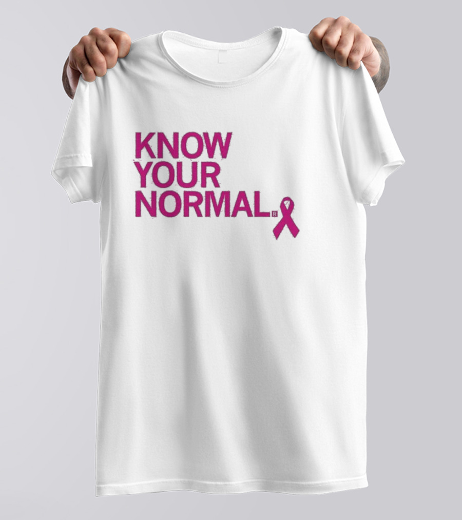 Know Your Normal Breast Cancer Awareness Pink T-Shirt