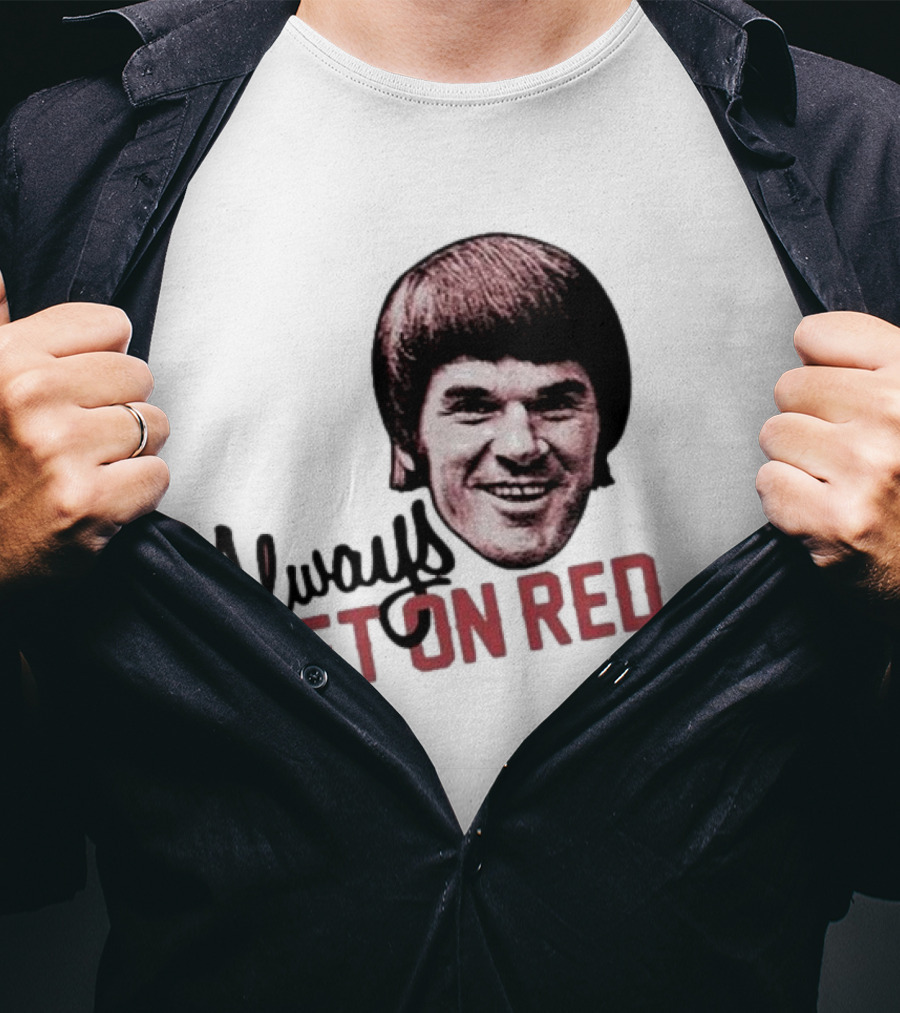 Pete Rose Always Bet On Red T-Shirt