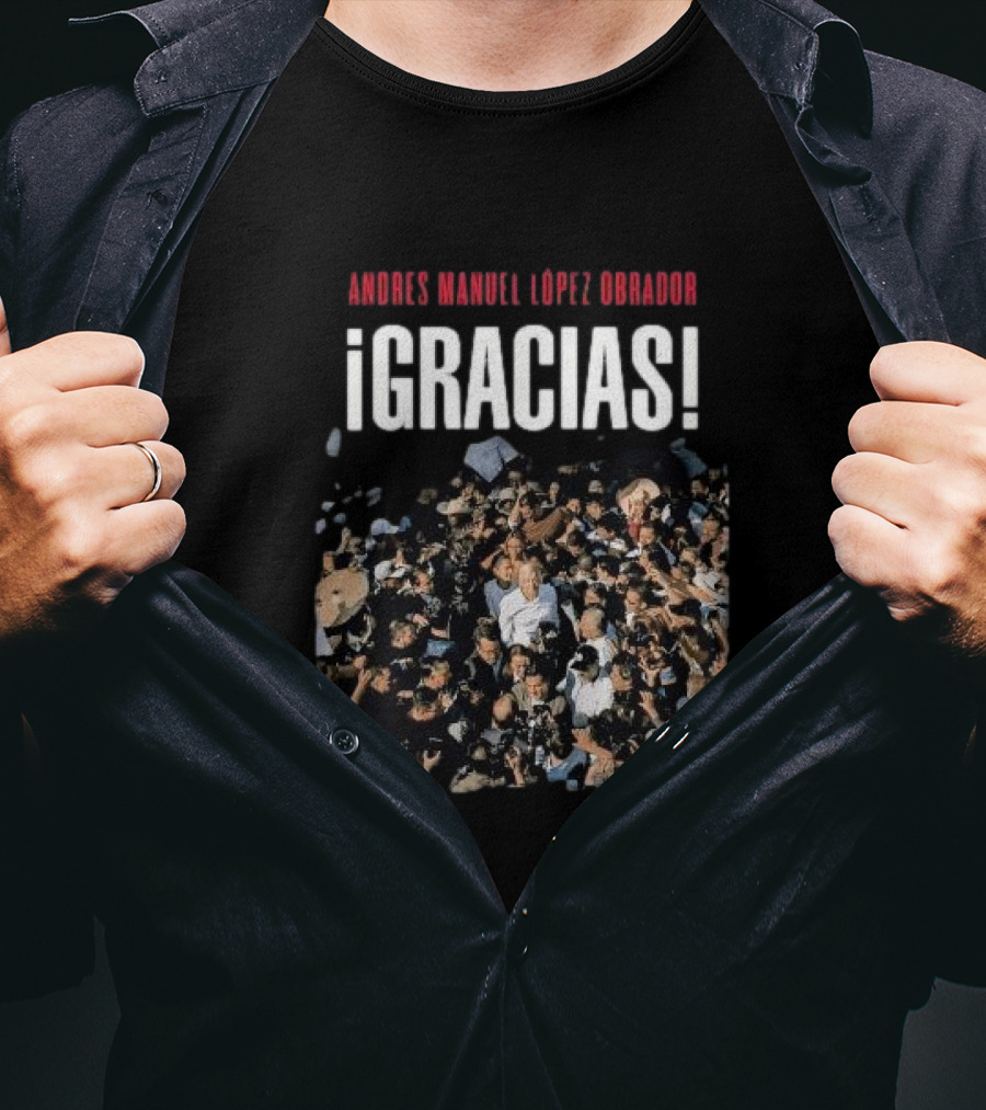 ANDRES MANUEL LOPEZ OBRADOR ¡GRACIAS T-Shirt