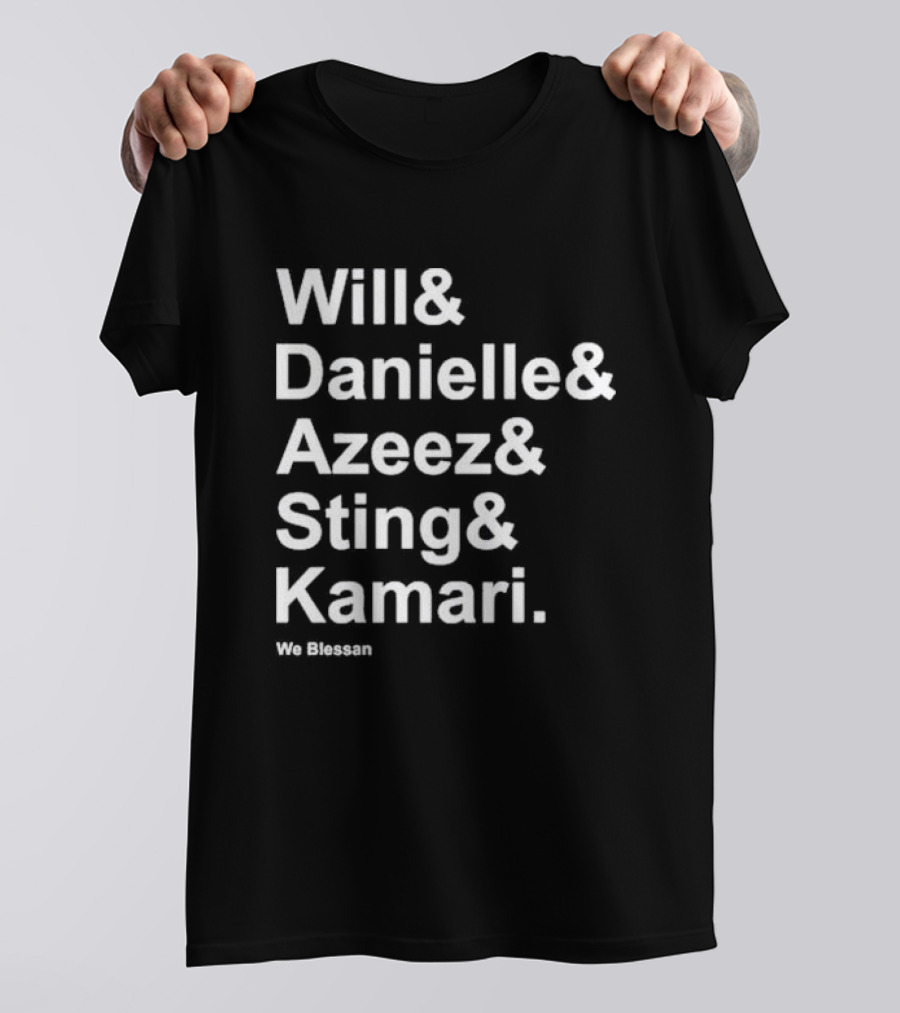 Will And Danielle And Azeez And Sting And Kamari We Blessan T-Shirt