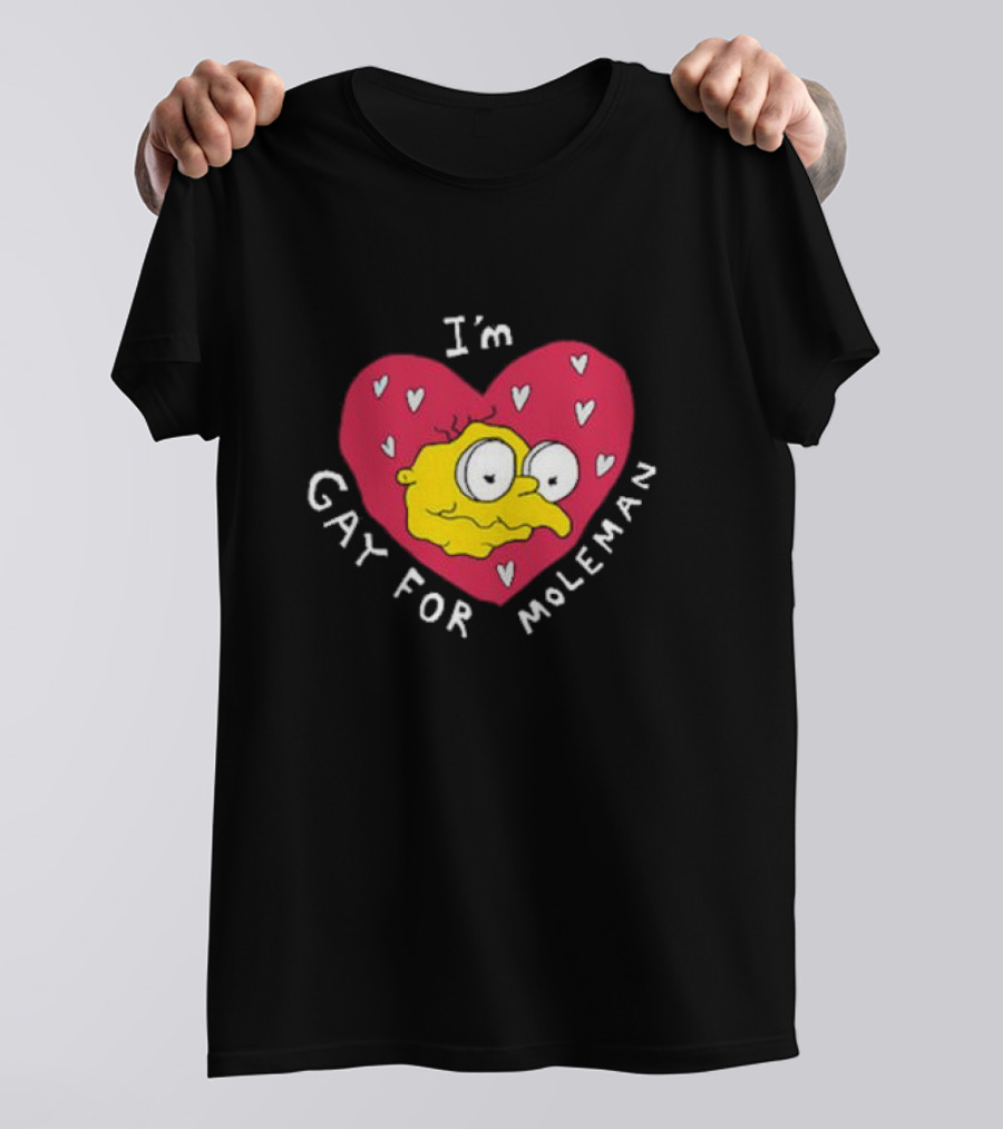 I'm Gay For Moleman Heart T-Shirt