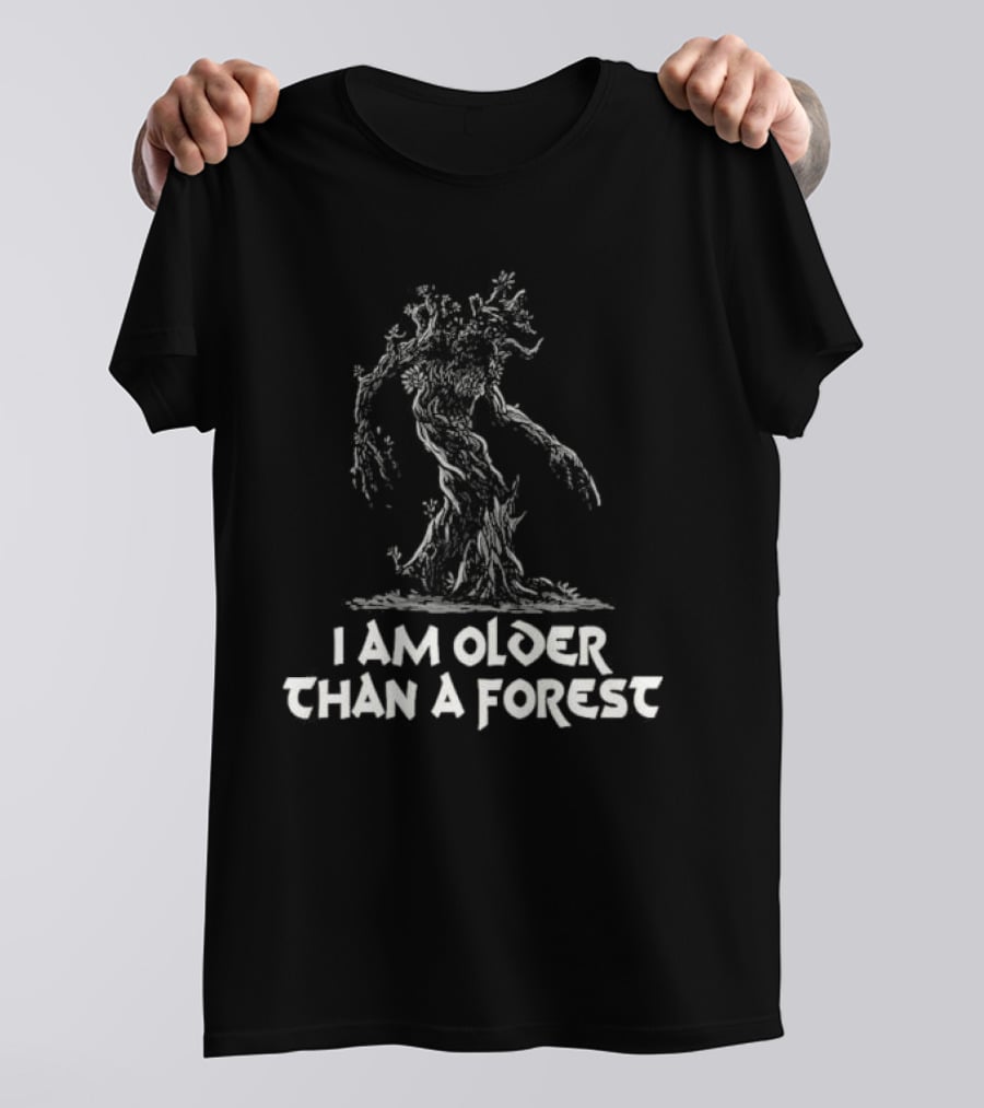 I Am Older Than A Forest Tolkien Movies Tree T-Shirt
