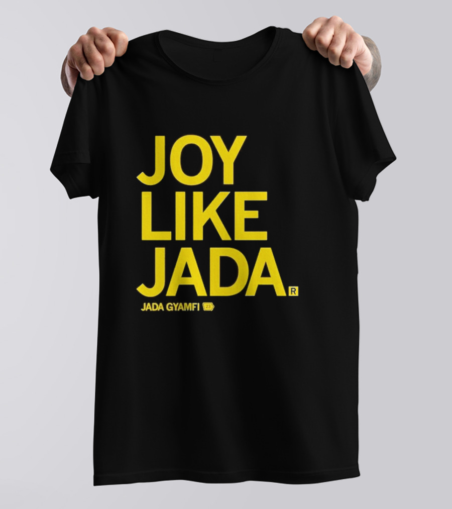 Joy Like Jada Jada Gyamfi ZL T-Shirt