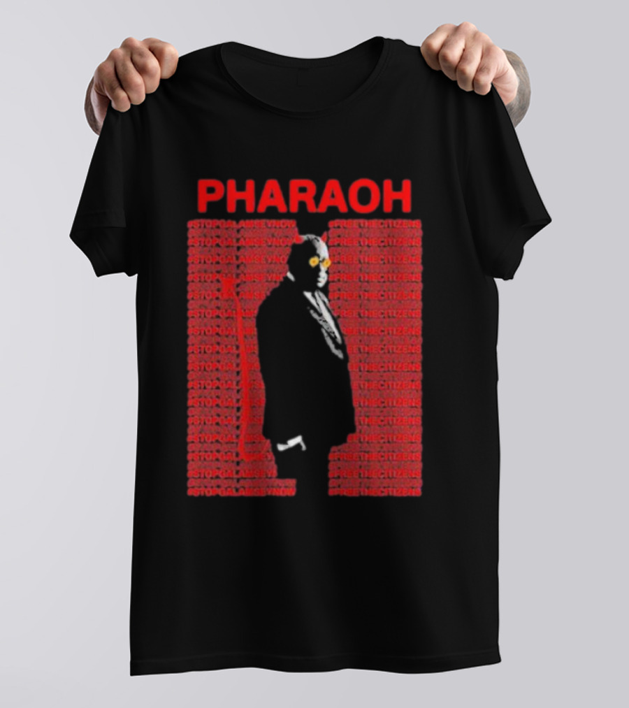 Pharaoh Stopgalamseynow Freethecitizens Protest T-Shirt