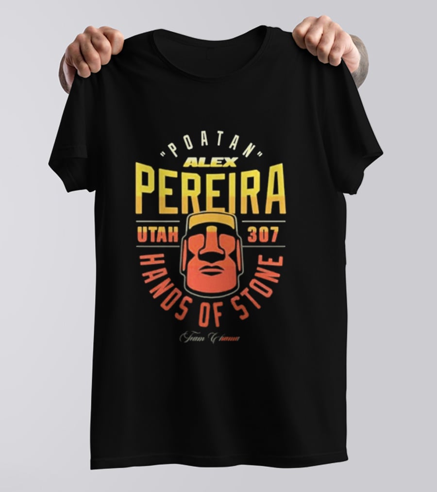 Poatan Alex Pereira Utah 307 Hands Of Stone T-Shirt