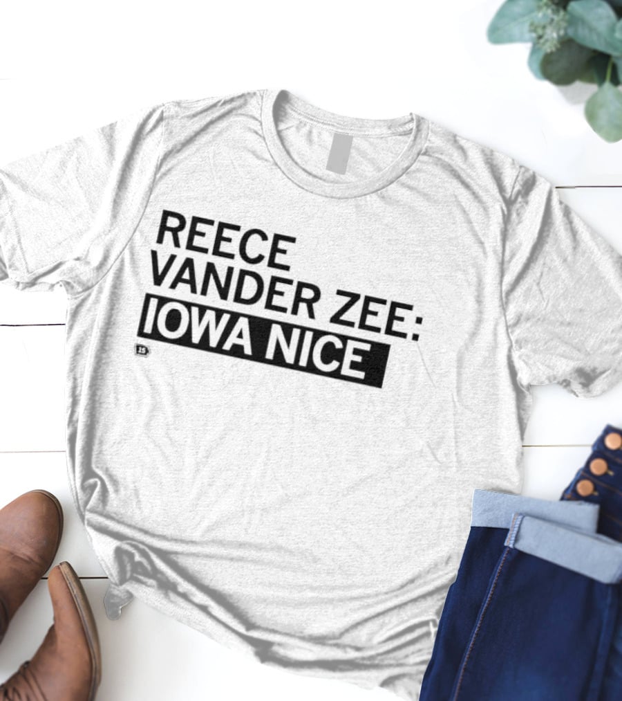 REECE VANDER ZEE IOWA NICE T-Shirt
