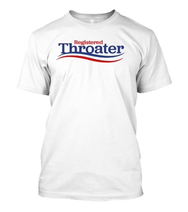 Registered Throater Worst T-Shirt
