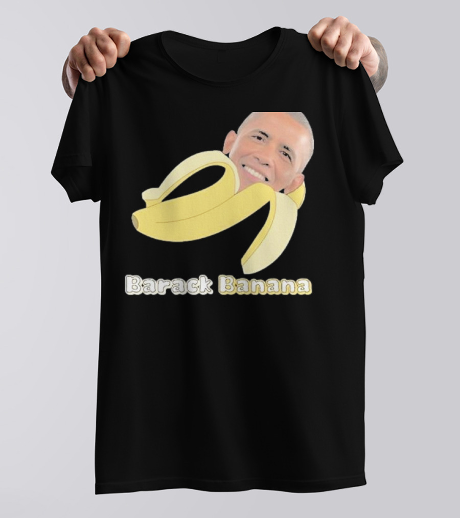 Barack Banana Funny Meme Face T-Shirt
