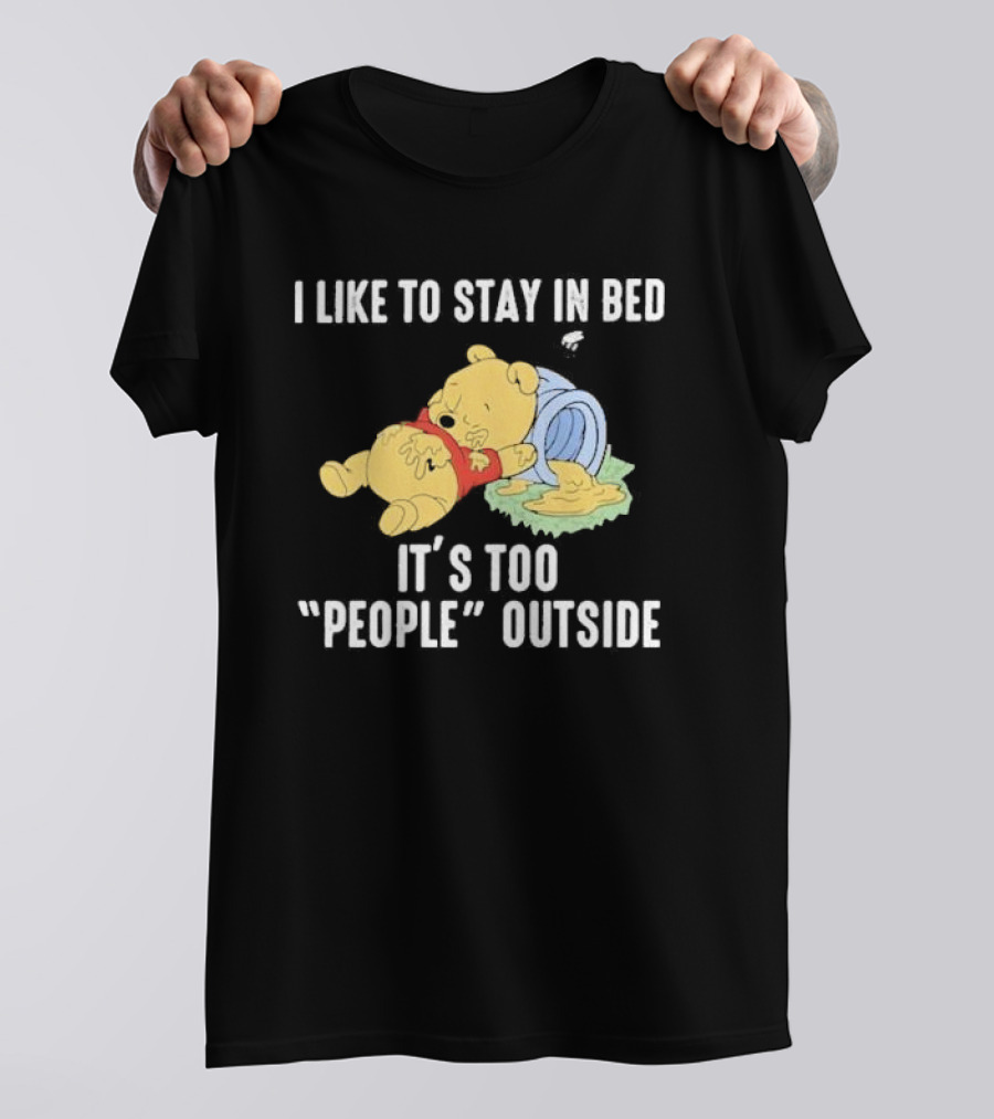 I Like To Stay In Bed It’s Too Peopley Outside With Sleeping Bear In Red T-Shirt