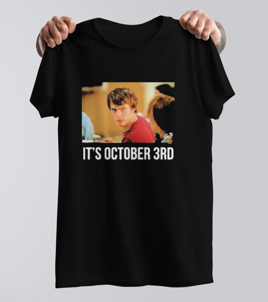 Mean Girls It's October 3rd Meme Aaron Samuels Cady Heron T-Shirt