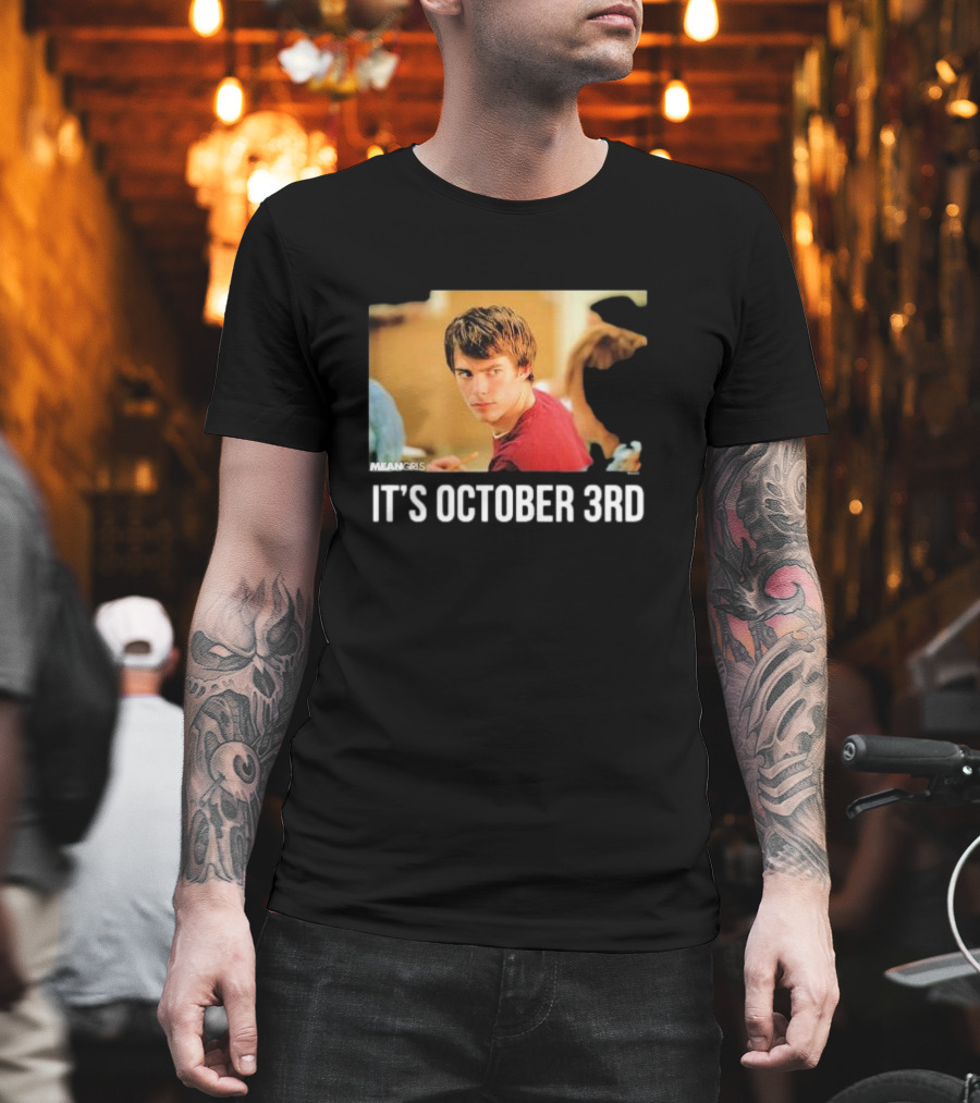 Mean Girls It's October 3rd Meme Aaron Samuels Cady Heron T-Shirt