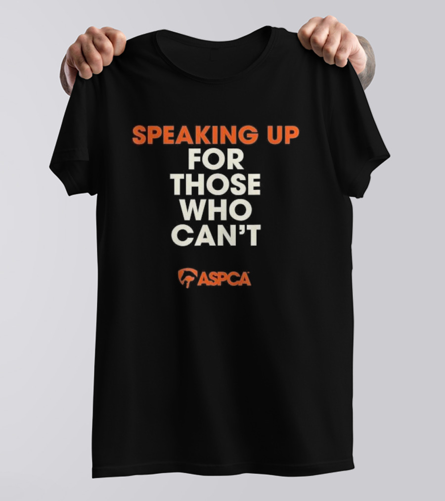 ASPCA Speaking Up For Those Who Can’t Compassionate Advocacy T-Shirt